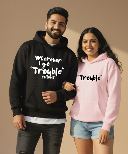 Wherever I Go Trouble Follows / Trouble – Couple Oversized Hoodies (Set of 2) | Premium 400 GSM