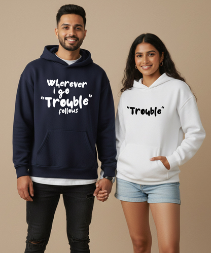 Wherever I Go Trouble Follows / Trouble – Couple Oversized Hoodies (Set of 2) | Premium 400 GSM