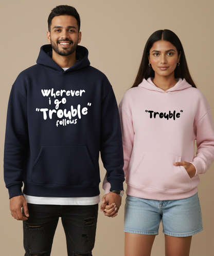 Wherever I Go Trouble Follows / Trouble – Couple Oversized Hoodies (Set of 2) | Premium 400 GSM