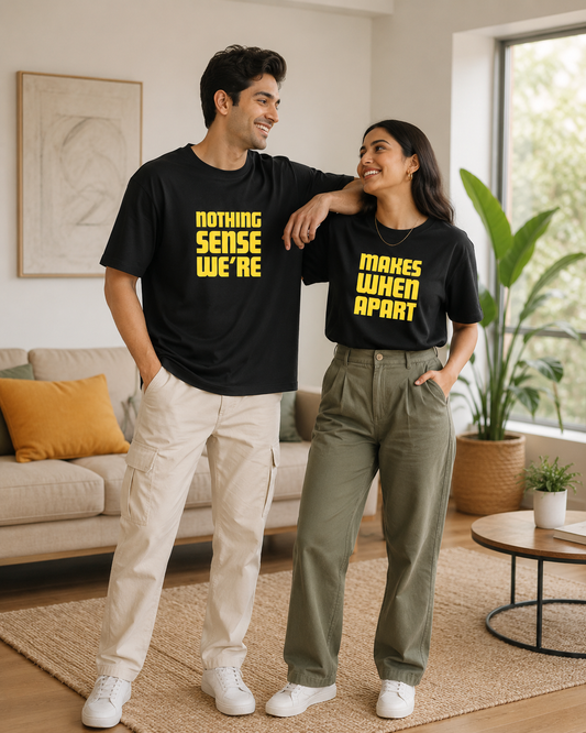 Nothing Makes Sense When We're Apart – Couple Oversized Fit T-shirts (Set of 2)