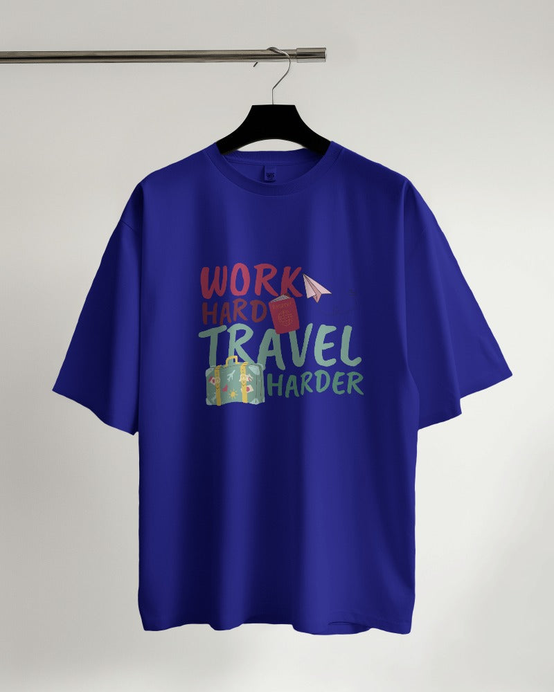 Work Hard Travel Harder Oversized T-shirt