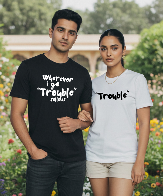 Wherever I Go Trouble Follows / Trouble – Couple Regular Fit T-shirts (Set of 2)