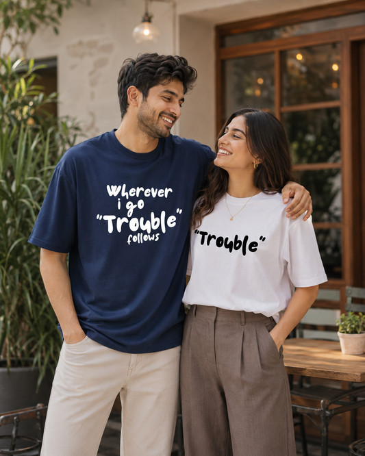 Wherever I Go Trouble Follows / Trouble – Couple Oversized Fit T-shirts (Set of 2)