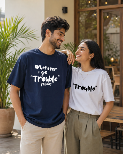 Wherever I Go Trouble Follows / Trouble – Couple Oversized Fit T-shirts (Set of 2)