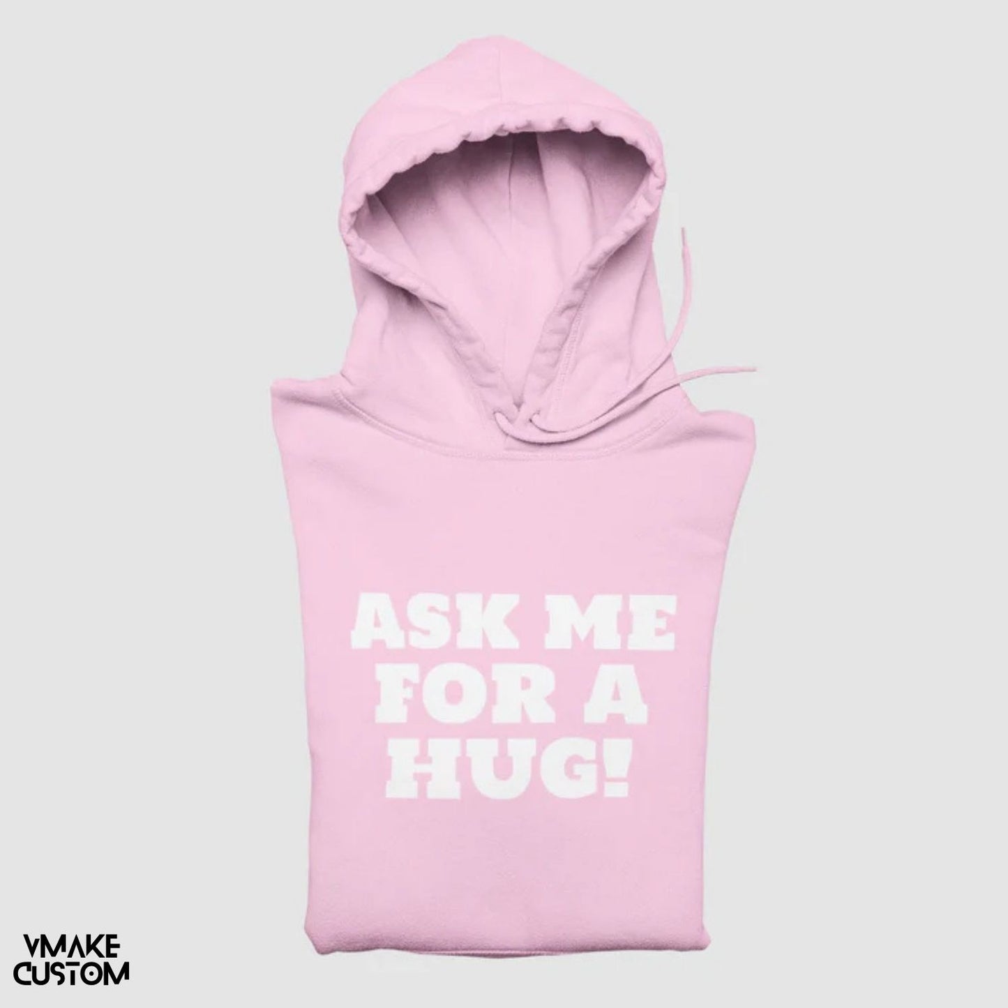 ask me for a hug pink unisex hoodie vmakecustom
