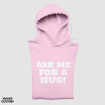 ask me for a hug pink unisex hoodie vmakecustom